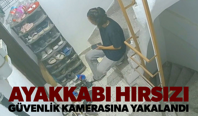 Ayakkabı hırsızı güvenlik kamerasına takıldı!