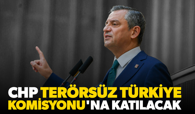 Özgür Özel açıkladı: CHP, Terörsüz Türkiye Komisyonu'na katılacak
