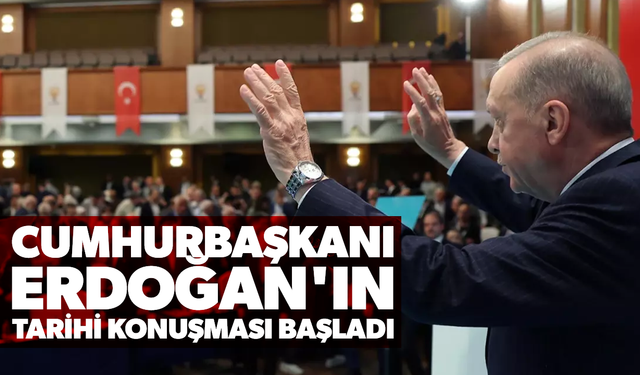 Cumhurbaşkanı Erdoğan'ın tarihi konuşması başladı!