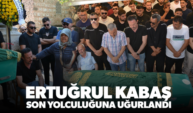 Ertuğrul Kabaş son yolculuğuna uğurlandı