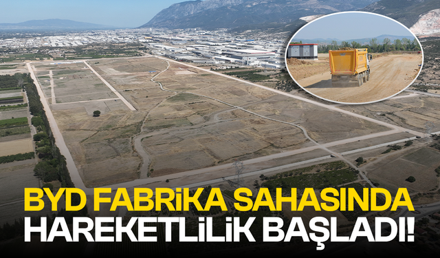 BYD fabrika sahasında hareketlilik başladı