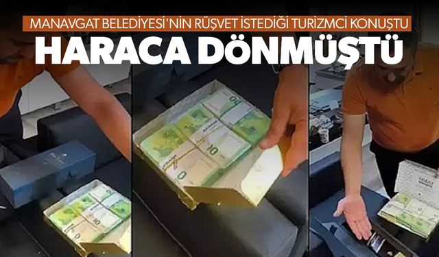 Manavgat Belediyesi'nin rüşvet istediği turizmci konuştu: Haraca dönmüştü