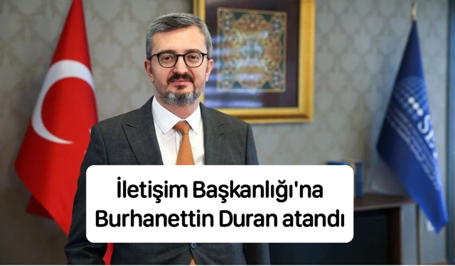 İletişim Başkanlığı'na Burhanettin Duran atandı