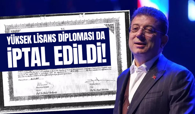 İmamoğlu'nun yüksek lisans diploması da iptal edildi!
