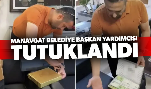 Manavgat Belediye Başkan Yardımcısı tutuklandı
