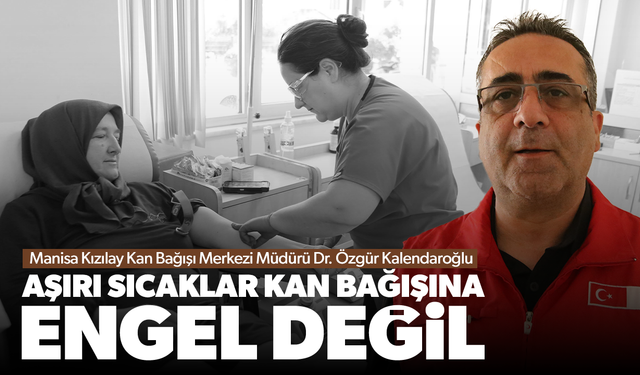Aşırı sıcaklar kan bağışlarını olumsuz etkiliyor