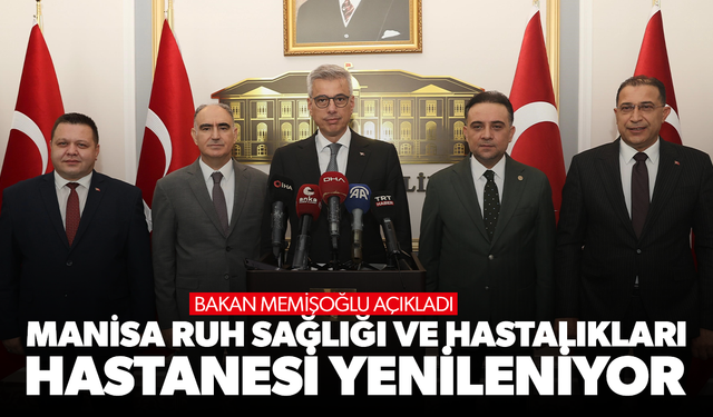 Bakan Memişoğlu açıkladı... Manisa Ruh Sağlığı ve Hastalıkları Hastanesi yenileniyor