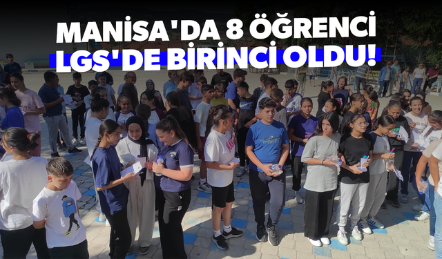 Manisa'da 8 öğrenci LGS'de birinci oldu!