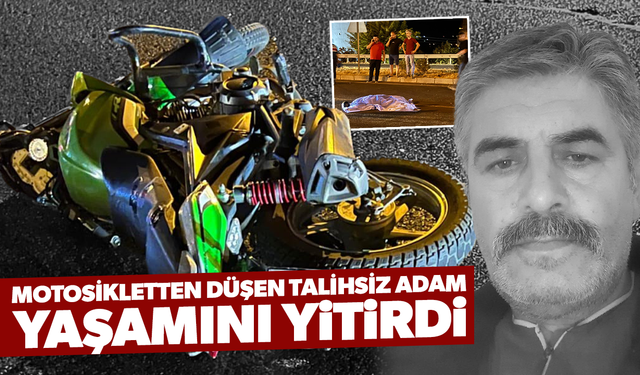 Motosikletten düşen talihsiz adam yaşamını yitirdi