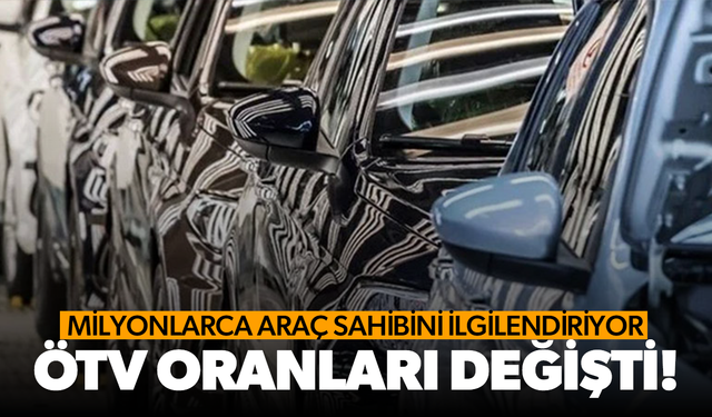 ÖTV oranları resmen değişti
