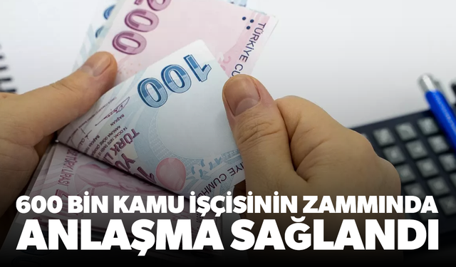 600 bin kamu işçisinin zammında anlaşma sağlandı