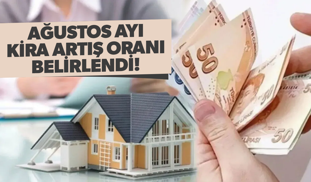 Ağustos ayı kira artış oranı belirlendi!