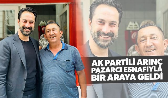 AK Partili Mücahit Arınç’tan esnafa net mesaj: “Çözüm biziz”