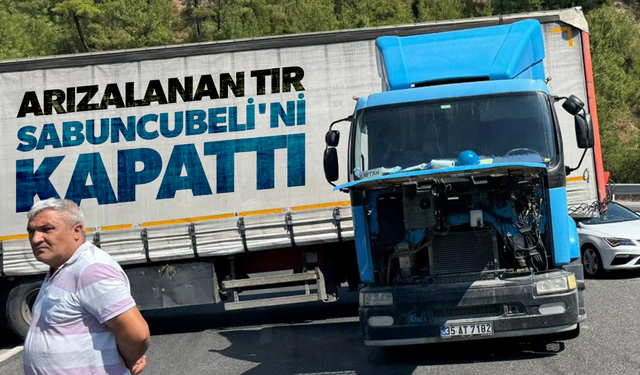 Arızalanan tır Sabuncubeli'ni kapattı