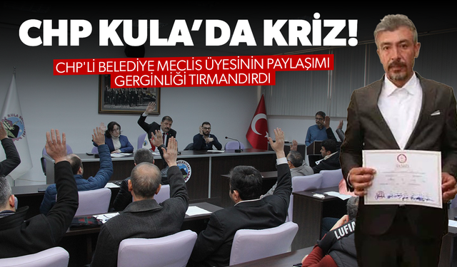 CHP Kula'da kriz: Gerginlik tırmandı!