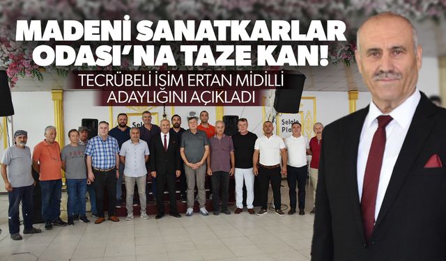 Madeni Sanatkarlar Odası'na taze kan: Ertan Midilli adaylığını açıkladı