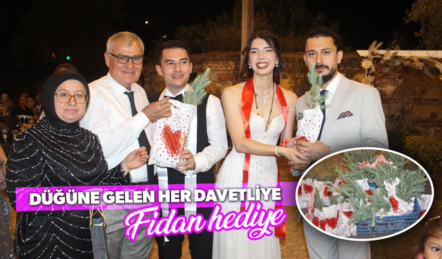 Düğüne gelen her davetliye bir fidan hediye!