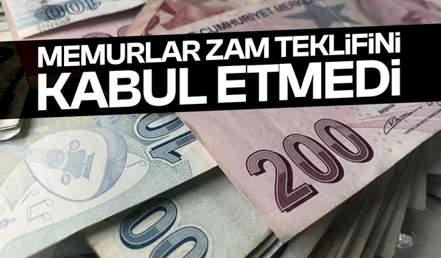 Memur-Sen toplu sözleşmede hükümetin teklifini kabul etmedi