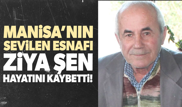 Manisa’nın sevilen esnafı hayatını kaybetti!