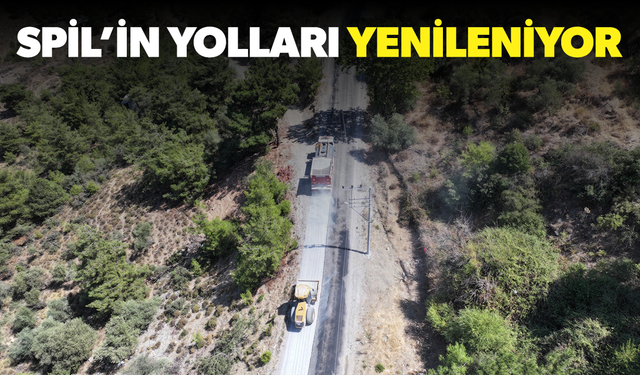 Spil Dağı yolunda dönüşüm başladı