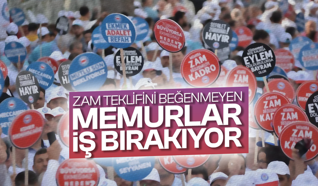 Hükümetin zam teklifini beğenmeyen memurlar iş bırakacak!