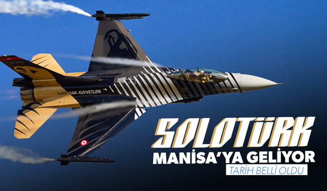 SOLOTÜRK Manisa’ya geliyor… Tarih belli oldu!