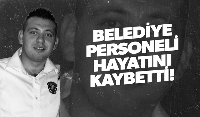 Turgutlu Belediyesi’nde Acı Kayıp
