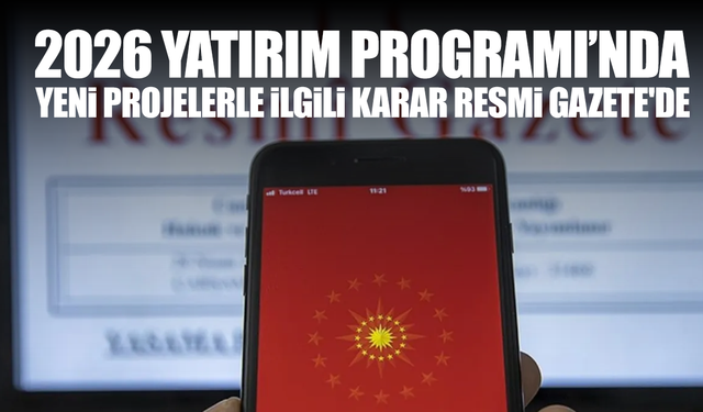2026-2028 Dönemi Yatırım Programı Hazırlıkları Genelgesi Resmi Gazete'de