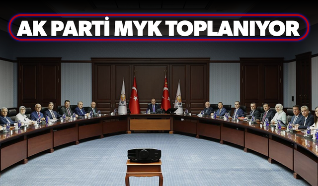 AK Parti MYK toplanıyor