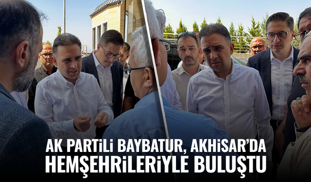 AK Partili Baybatur, Akhisar’da Hemşehrileriyle Buluştu