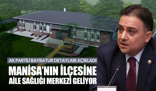 Alaşehir’e Yeni Aile Sağlığı Merkezi Geliyor