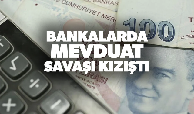 Bankalarda mevduat savaşı kızıştı
