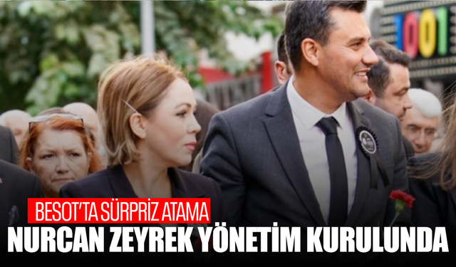 BESOT’ta Sürpriz Atama: Nurcan Zeyrek Yönetim Kurulunda