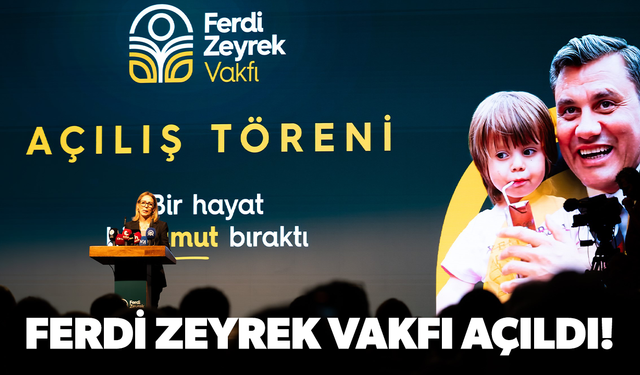 Ferdi Zeyrek’in adı eşi ve kızının öncülüğünde kurulan vakıfta yaşayacak