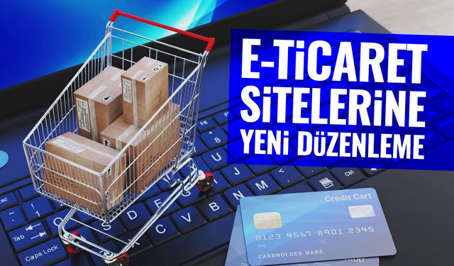 E-ticaret sitelerine yeni düzenleme