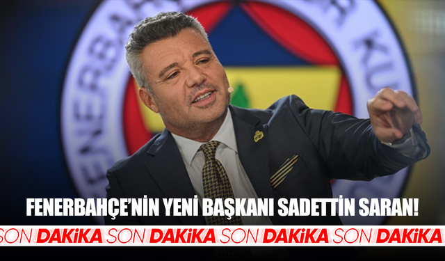 Fenerbahçe'de yeni başkan Sadettin Saran!