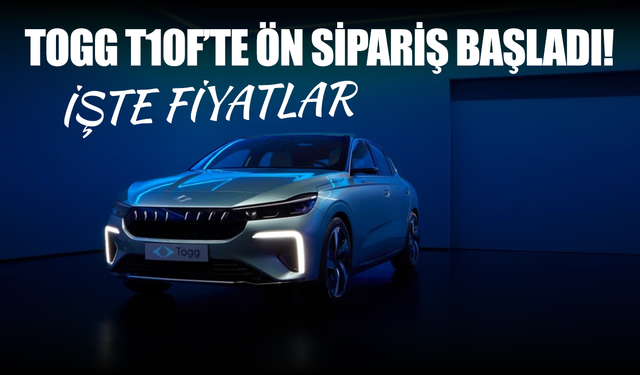 Togg T10F'in fiyatı belli oldu!