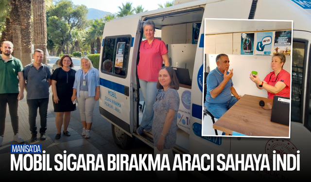 Manisa'da mobil sigara bırakma aracı sahaya indi