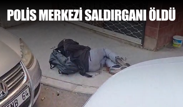 Polis merkezi saldırganı öldü