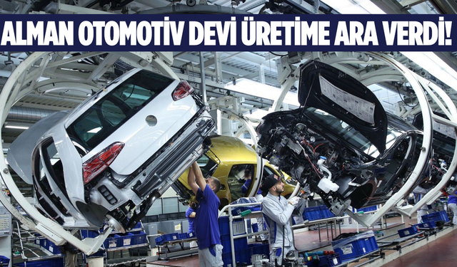 Alman otomotiv devi üretime kısa süreli ara verdi