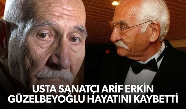 Arif Erkin Güzelbeyoğlu hayatını kaybetti