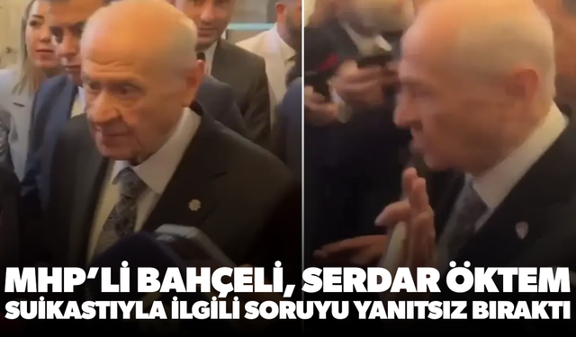 Bahçeli, Serdar Öktem suikastıyla ilgili soruyu yanıtsız bıraktı