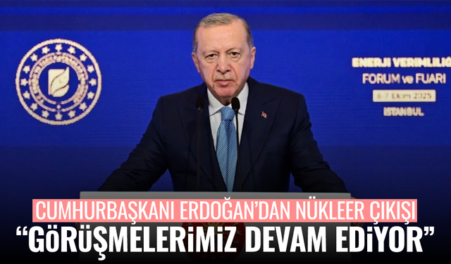 Cumhurbaşkanı Erdoğan'dan nükleer çıkışı