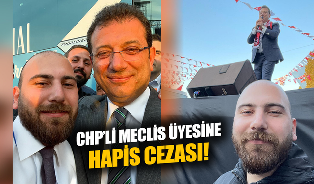 CHP’li Mertcan Üreten’e Hapis Cezası