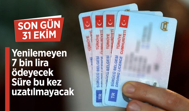 Eski tip ehliyetler için son tarih 31 Ekim: Yenileme ücreti artıyor
