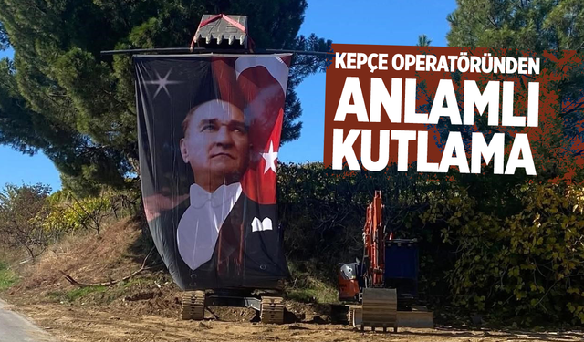 Kepçe operatöründen anlamlı kutlama