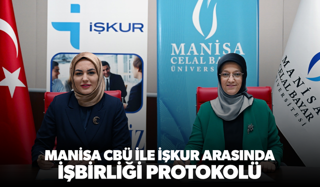 Manisa CBÜ ile İŞKUR arasında işbirliği protokolü