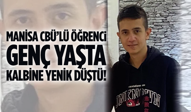 Manisa CBÜ’yü üzen ölüm… Genç yaşta kalbine yenik düştü!