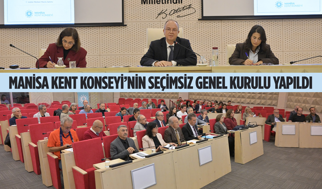 Manisa Kent Konseyi’nin Seçimsiz Genel Kurulu Yapıldı
