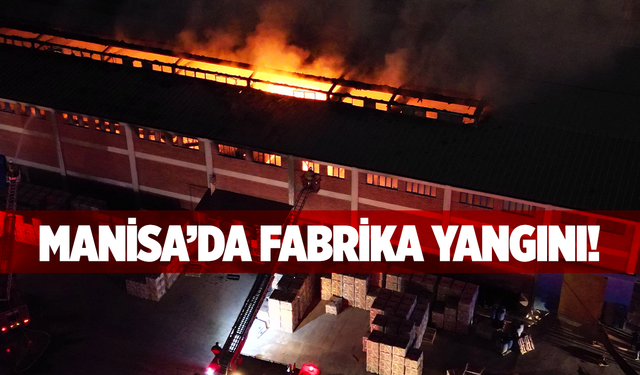 Turgutlu OSB’de Fabrika Yangını! Ekiplerin Hızlı Müdahalesiyle Kontrol Altına Alındı